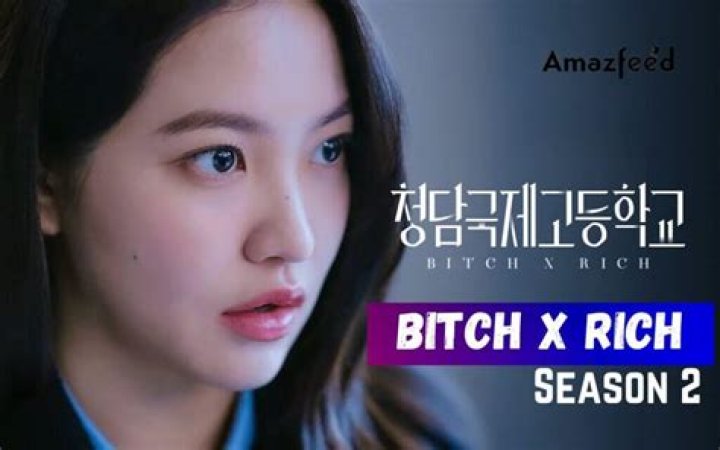 Bitch X Rich Season 2 Release Date : Recap, Cast, Review, Spoilers, Streaming, Schedule & Where To Watch? - SarkariResult