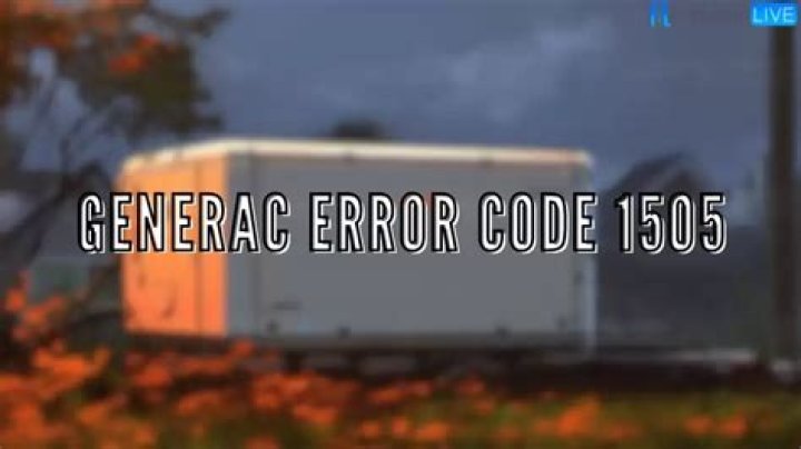 Generac Error Code 1505: What is Generac Error Code 1505? How to Fix Generac Error Code 1505?