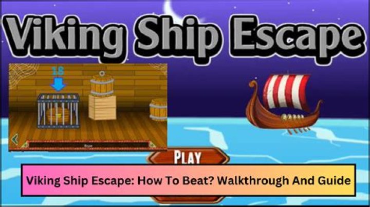 Viking Ship Escape: How to Beat? Walkthrough and Guide - SarkariResult